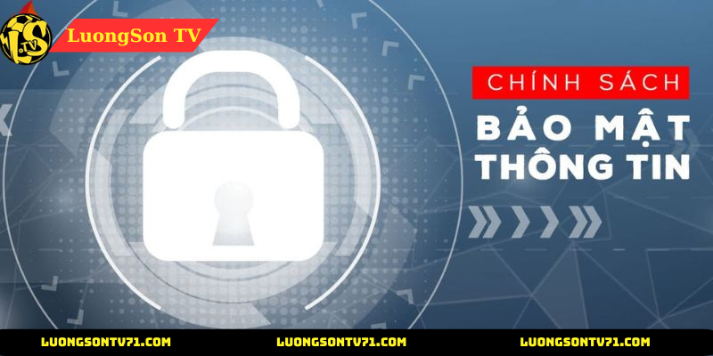 Chính sách bảo mật tại LuongSon TV