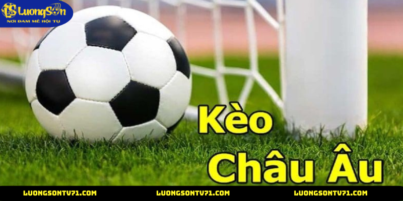 Chiến lược cược kèo châu Âu hiệu quả