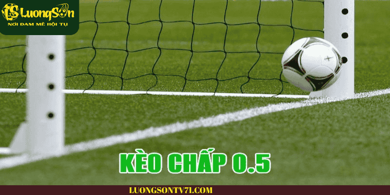 Kinh nghiệm chơi kèo chấp 0.5 hiệu quả