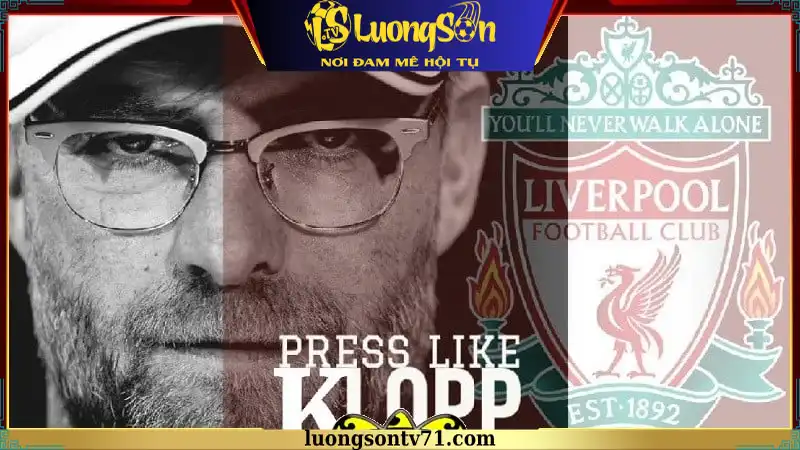 Dưới thời Klopp, Liverpool áp dụng hệ thống Pressing Dưới thời Klopp, Liverpool áp dụng hệ thống Pressing
